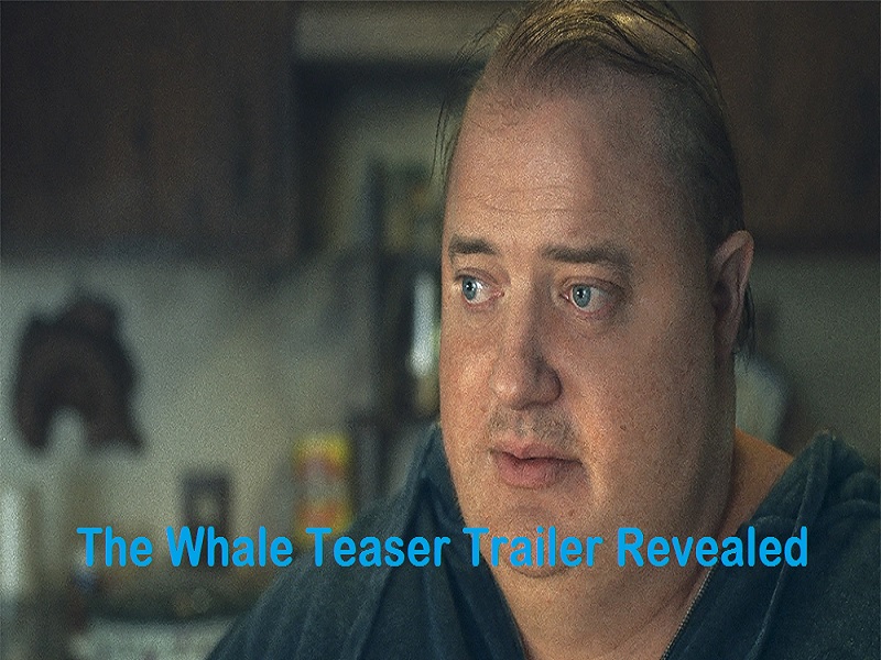 The Whale teaser trailer revealed